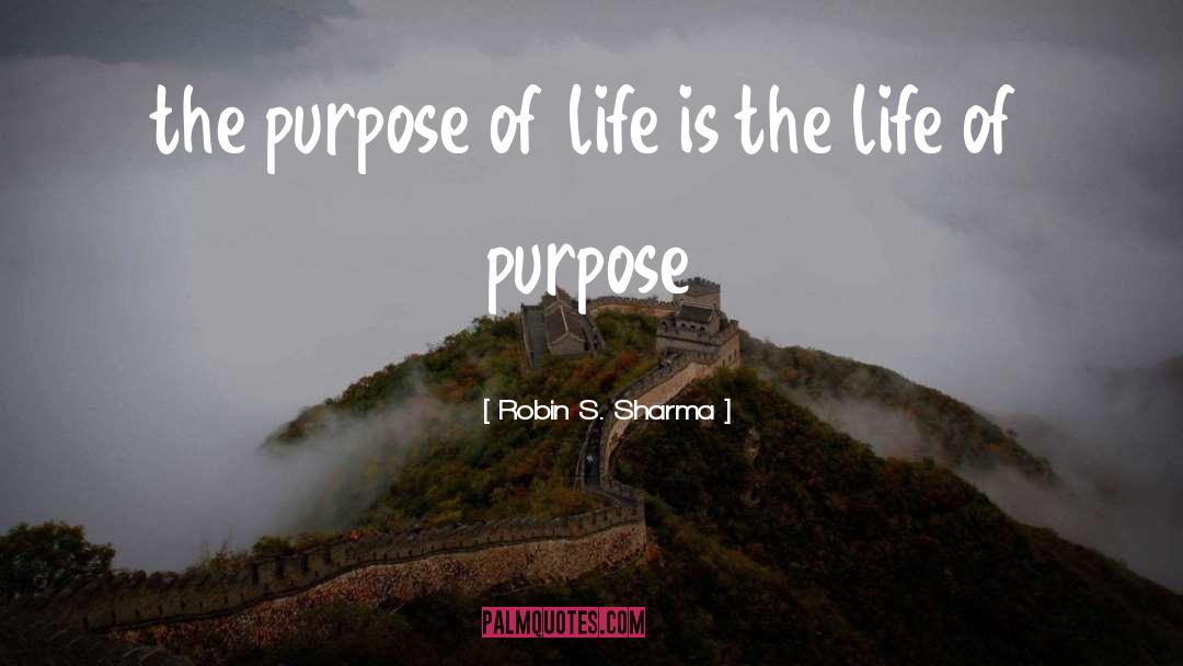 Life Of Purpose quotes by Robin S. Sharma