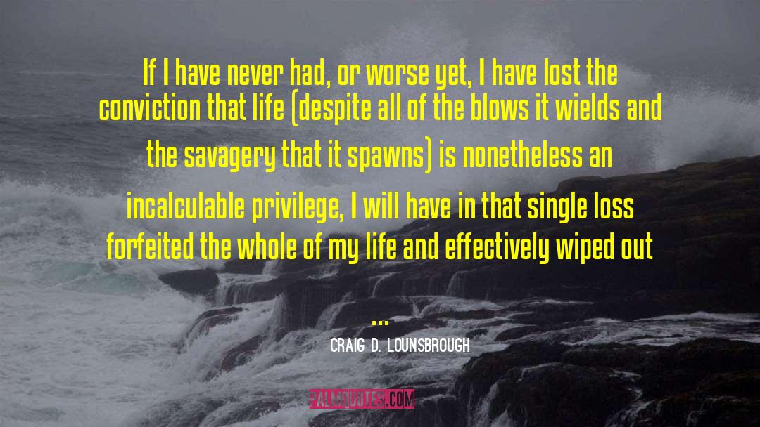 Life Of Service quotes by Craig D. Lounsbrough