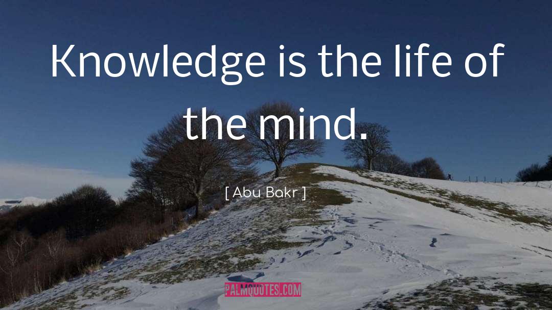 Life Of The Mind quotes by Abu Bakr