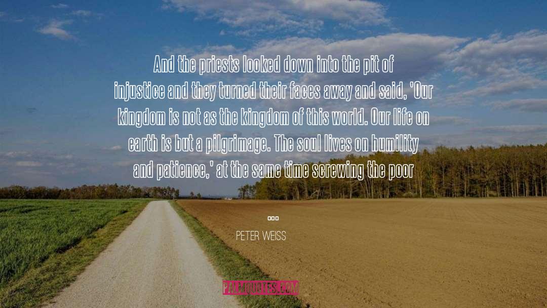 Life On Earth quotes by Peter Weiss