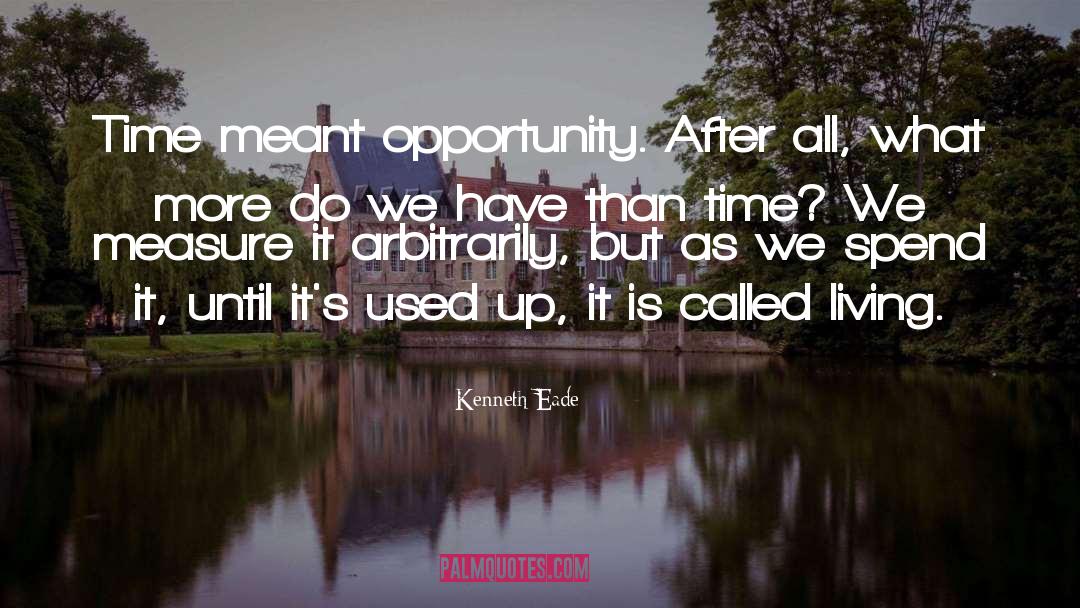 Life Opportunity quotes by Kenneth Eade