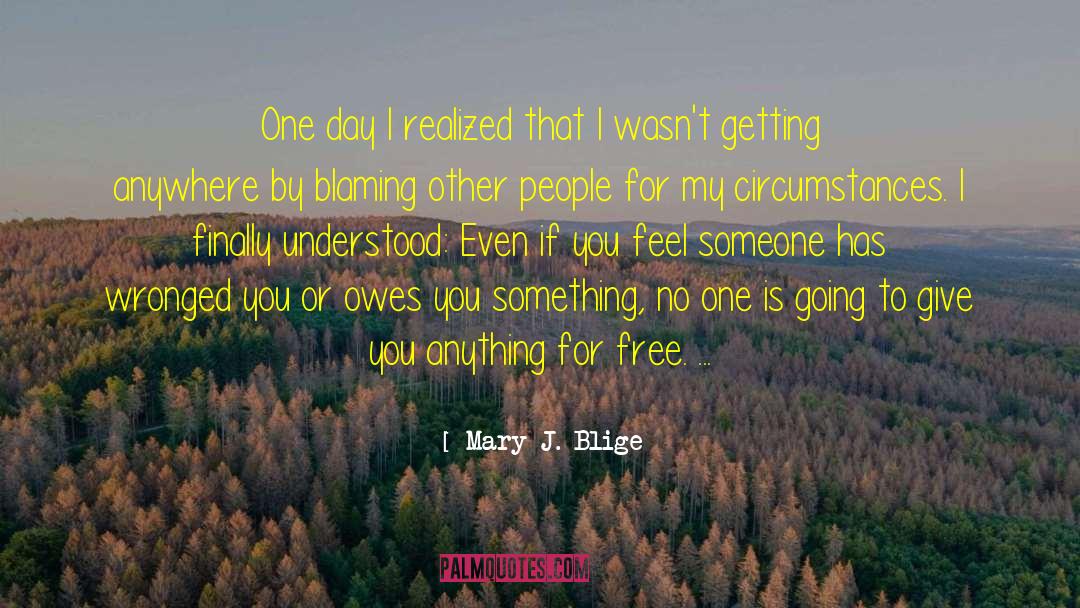 Life Owes You quotes by Mary J. Blige