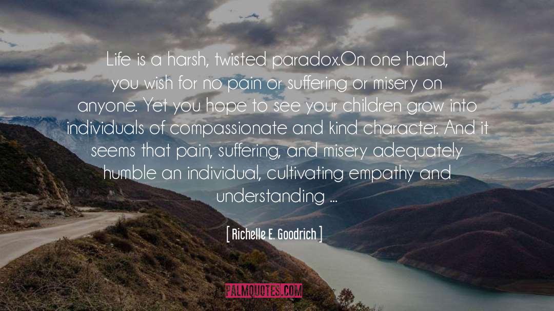 Life Paradox quotes by Richelle E. Goodrich