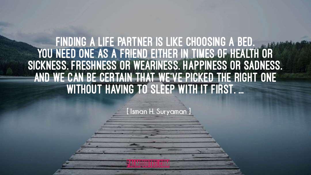 Life Partner quotes by Isman H. Suryaman