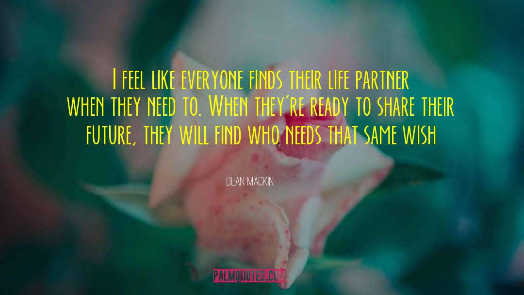 Life Partner quotes by Dean Mackin