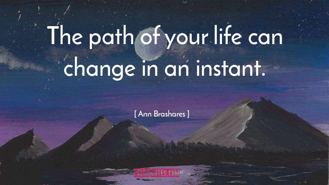 Life Path quotes by Ann Brashares