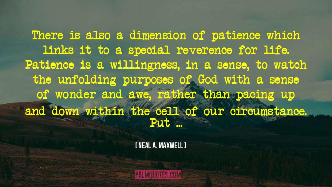 Life Patience quotes by Neal A. Maxwell