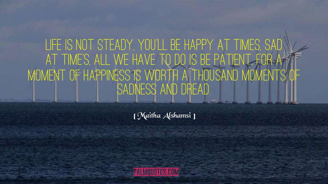 Life Patience quotes by Maitha Alshamsi