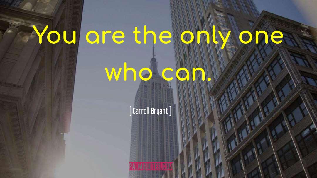 Life Philosphy quotes by Carroll Bryant