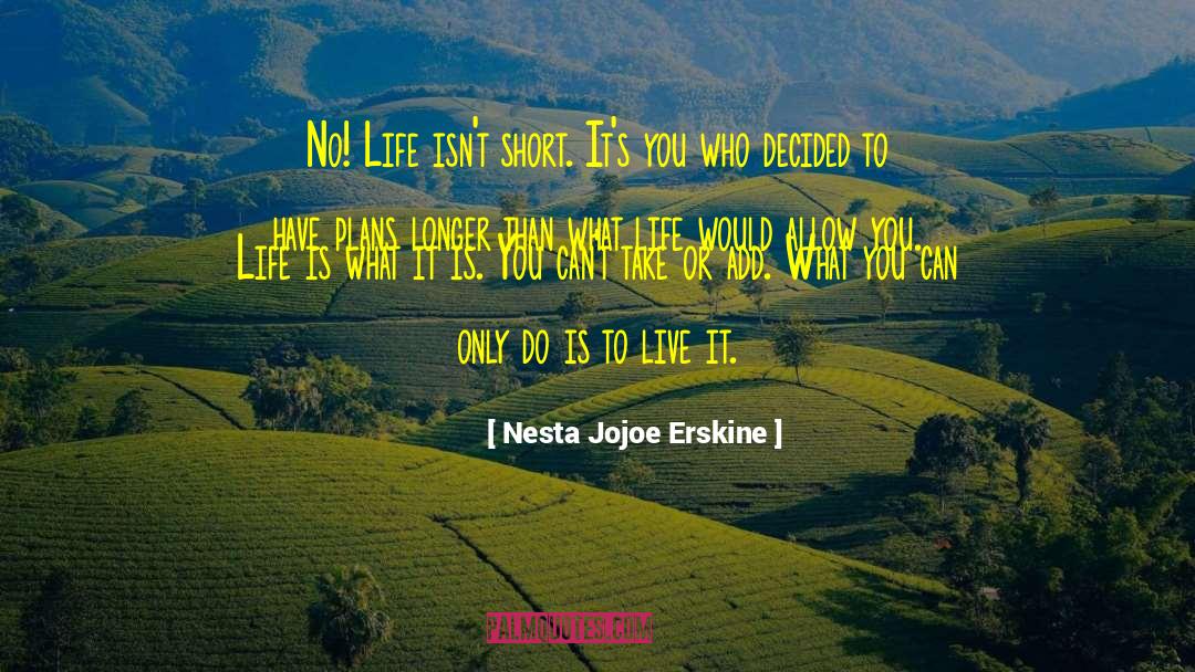Life Plans quotes by Nesta Jojoe Erskine