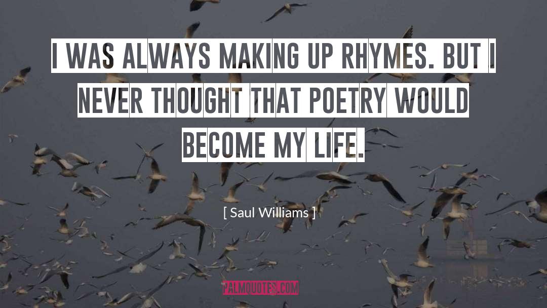 Life Poetry quotes by Saul Williams