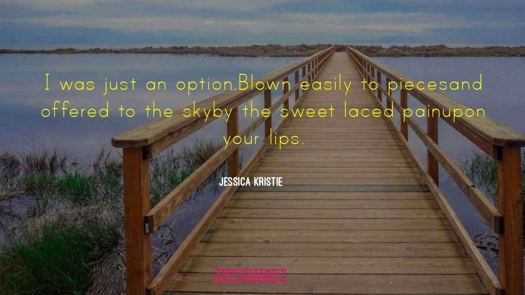 Life Poetry quotes by Jessica Kristie