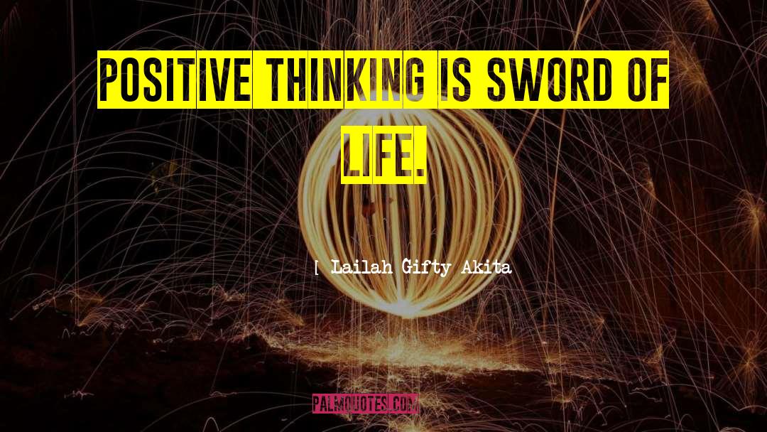 Life Positive quotes by Lailah Gifty Akita