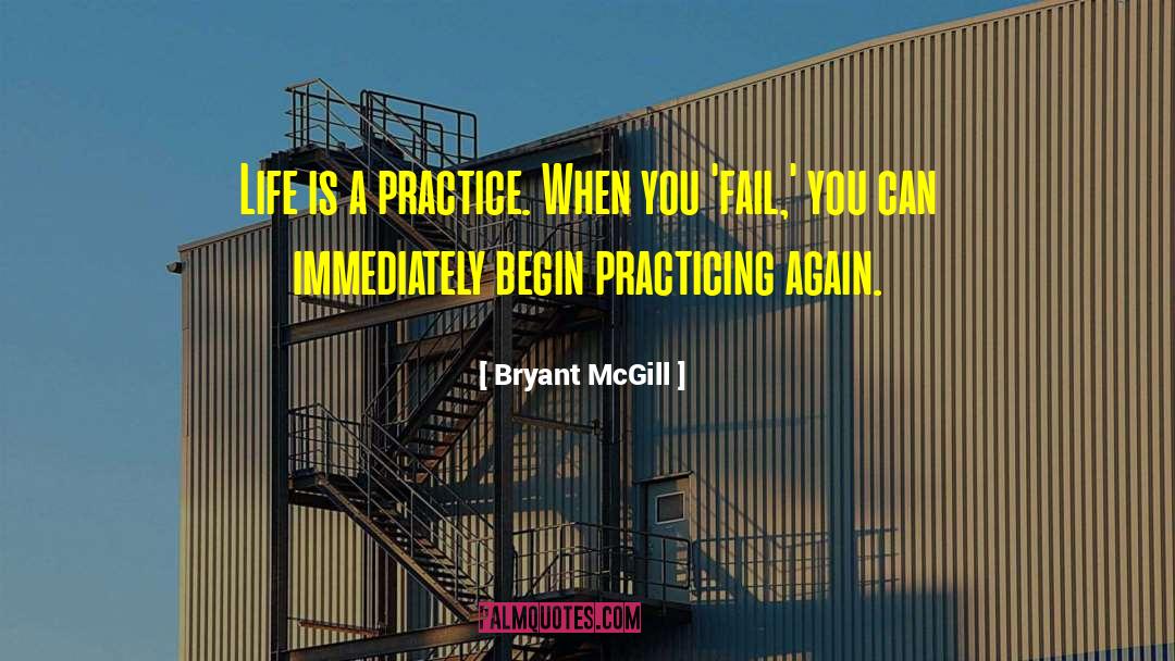 Life Practice quotes by Bryant McGill