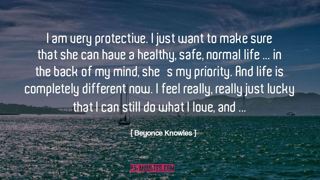 Life Priorities Love Zen quotes by Beyonce Knowles