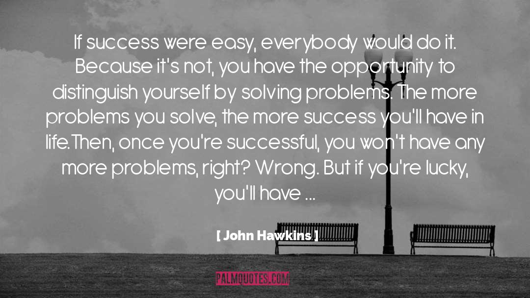 Life Problem quotes by John Hawkins