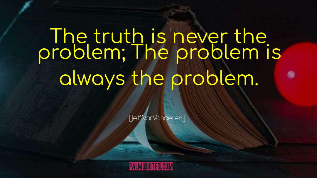 Life Problem quotes by Jeff VanVonderen