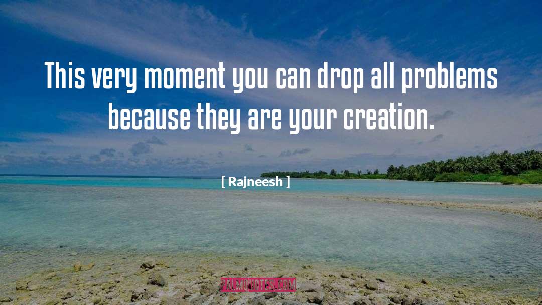 Life Problem quotes by Rajneesh