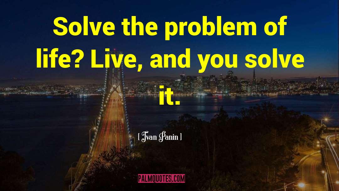 Life Problem quotes by Ivan Panin