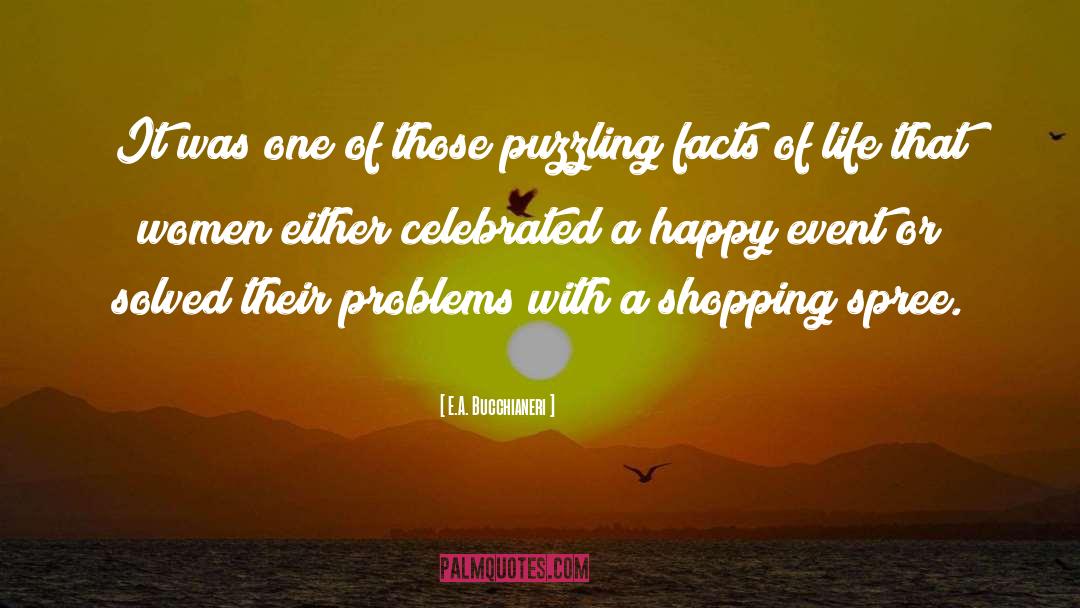 Life Problem quotes by E.A. Bucchianeri