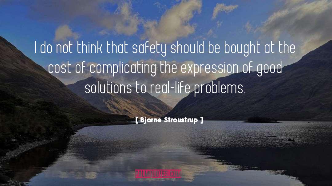 Life Problems quotes by Bjarne Stroustrup