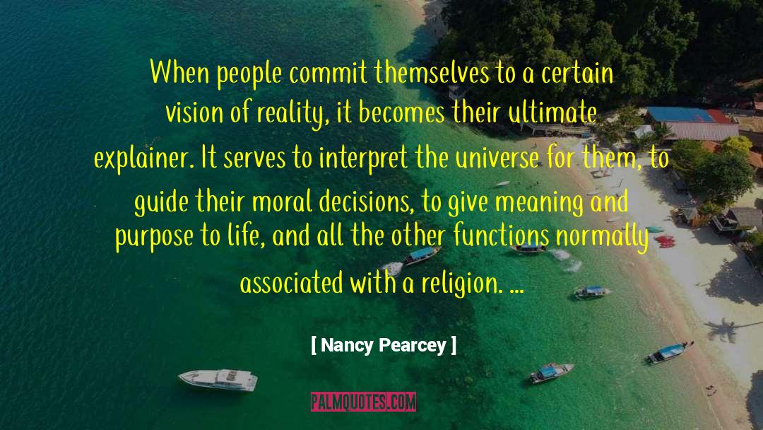 Life Purpose 101 quotes by Nancy Pearcey