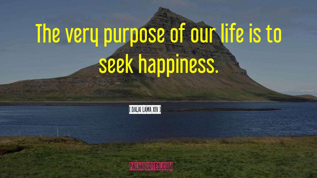Life Purpose 101 quotes by Dalai Lama XIV