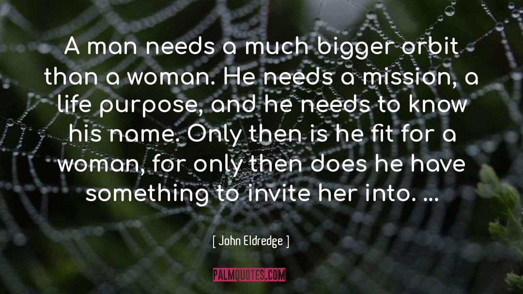 Life Purpose quotes by John Eldredge
