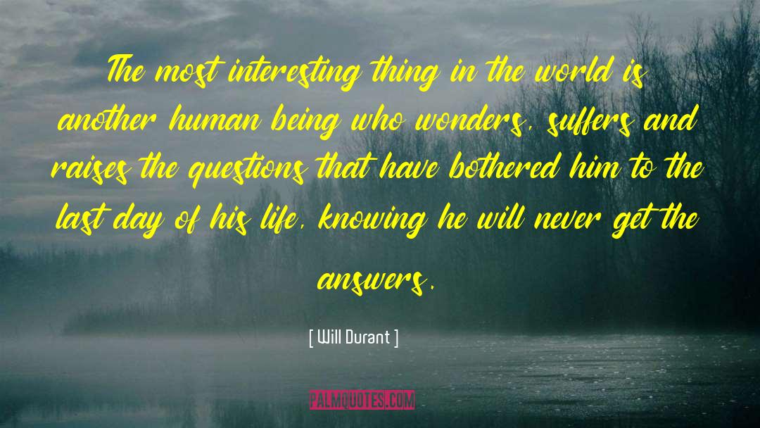 Life Questions quotes by Will Durant