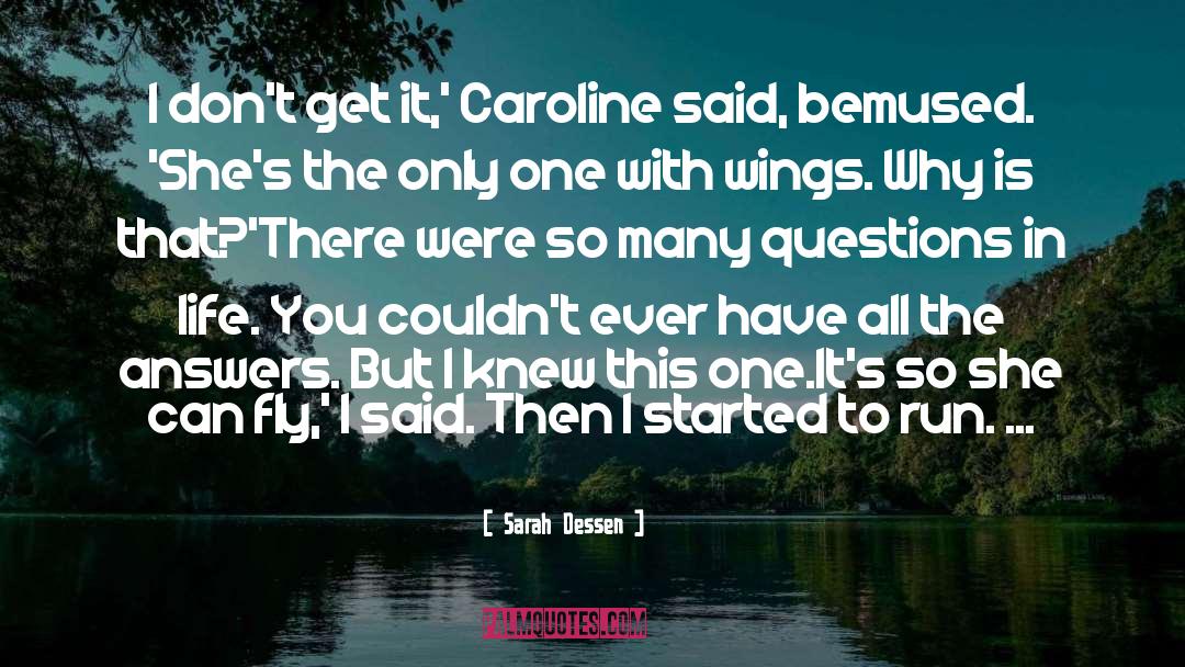 Life Questions quotes by Sarah Dessen