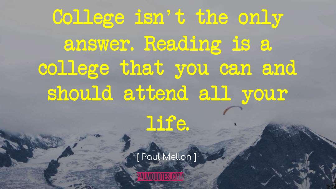 Life Reading quotes by Paul Mellon