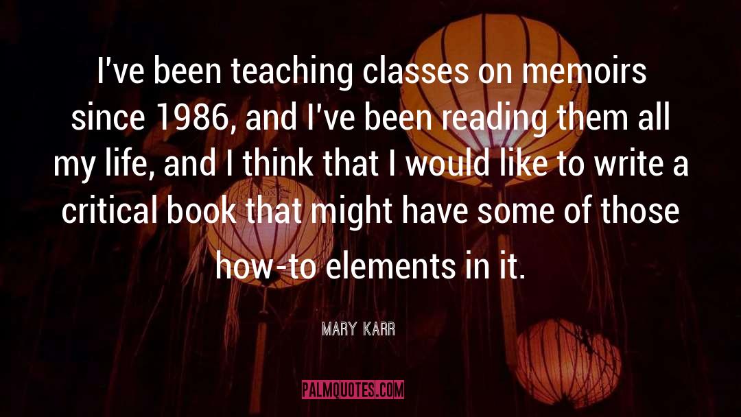Life Reading quotes by Mary Karr