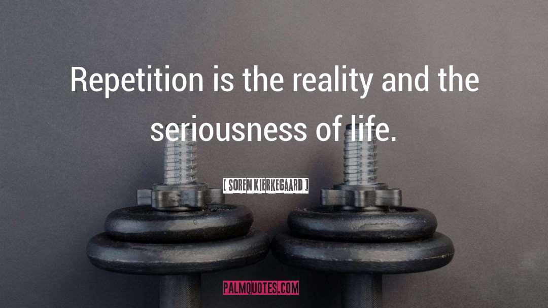 Life Reality quotes by Soren Kierkegaard