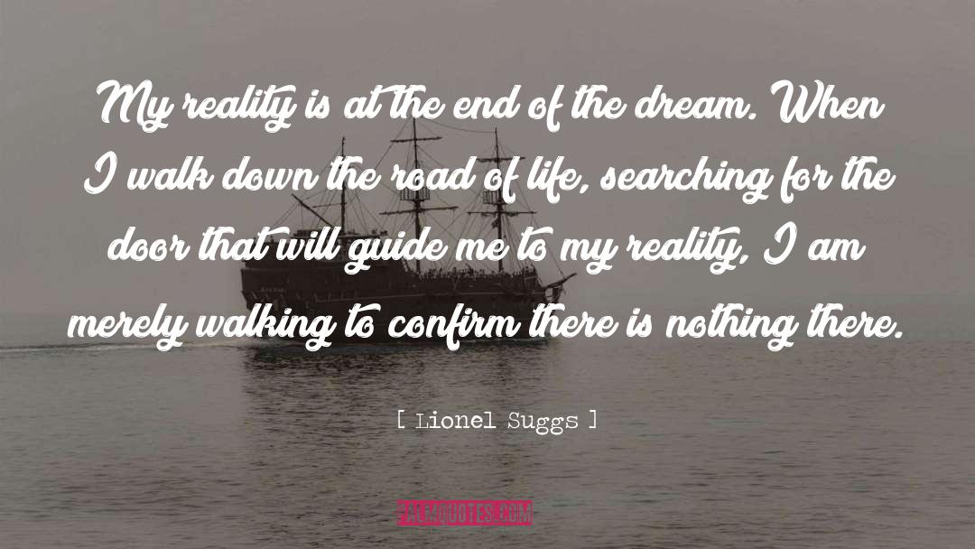 Life Reality quotes by Lionel Suggs