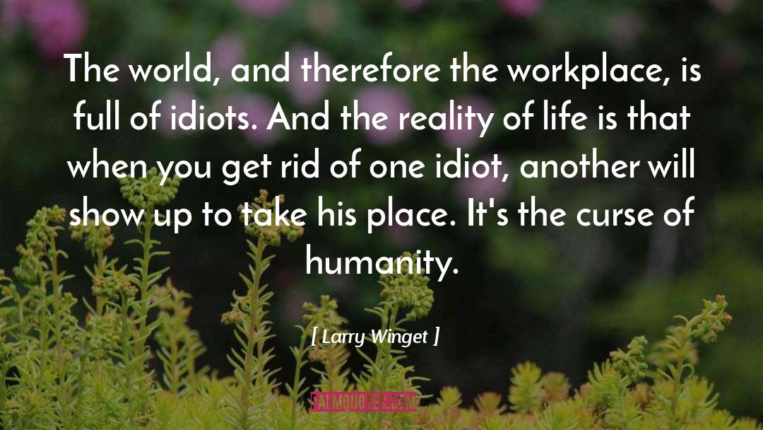 Life Reality Story quotes by Larry Winget