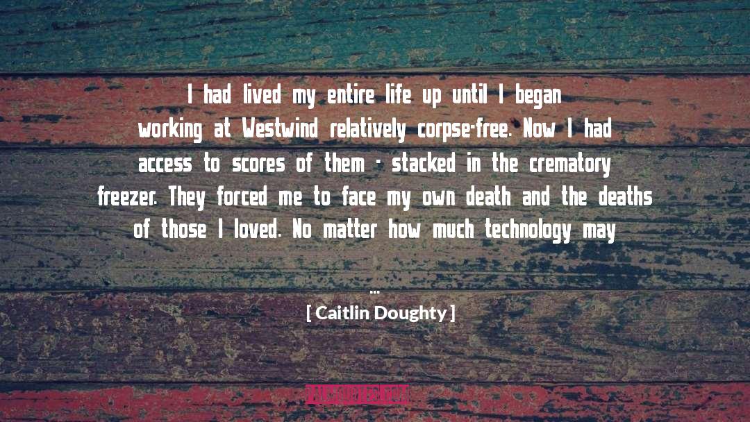 Life Rebuilding quotes by Caitlin Doughty