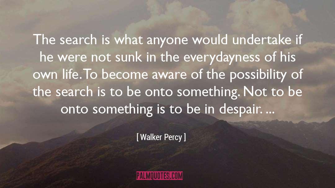 Life Reflection quotes by Walker Percy