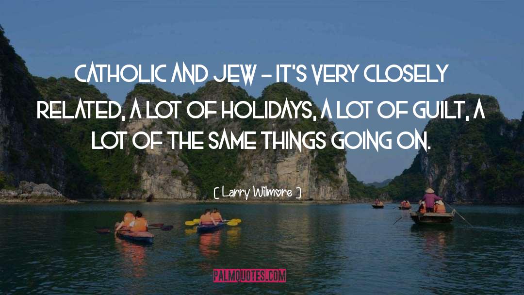 Life Related Things quotes by Larry Wilmore