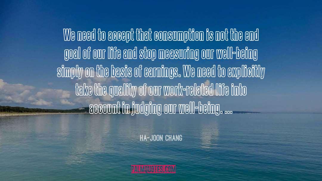 Life Related Things quotes by Ha-Joon Chang