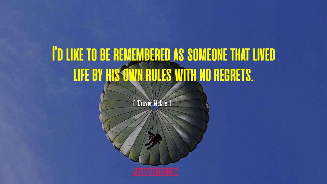 Life Rules quotes by Travie McCoy