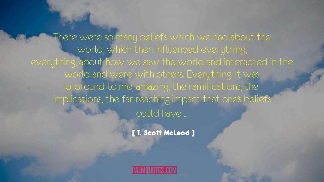 Life S Greatest Answers quotes by T. Scott McLeod