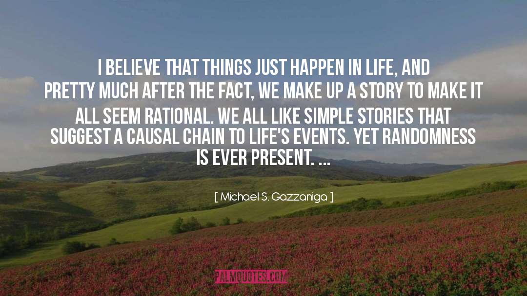Life S Mysteries quotes by Michael S. Gazzaniga