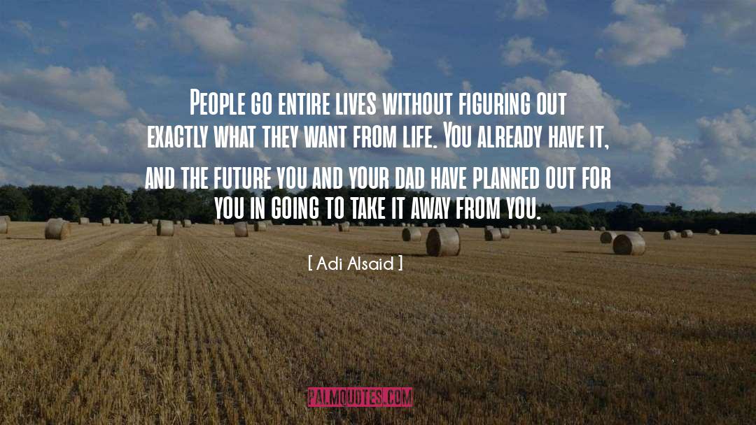 Life S Profit quotes by Adi Alsaid