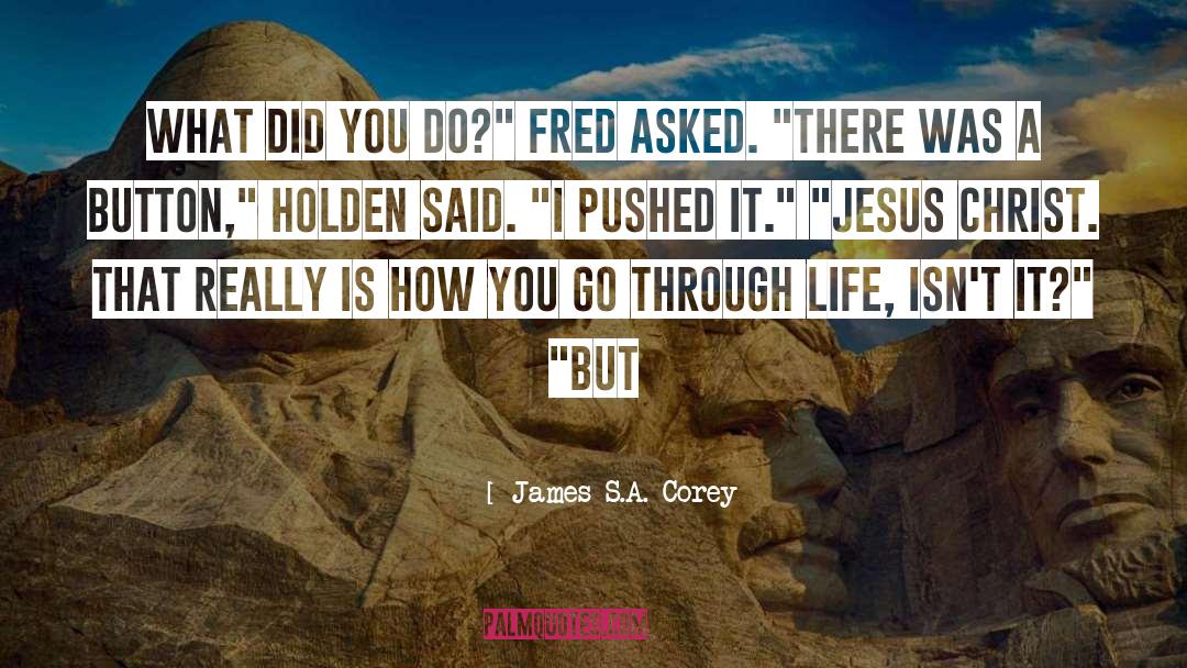 Life S Purpose quotes by James S.A. Corey