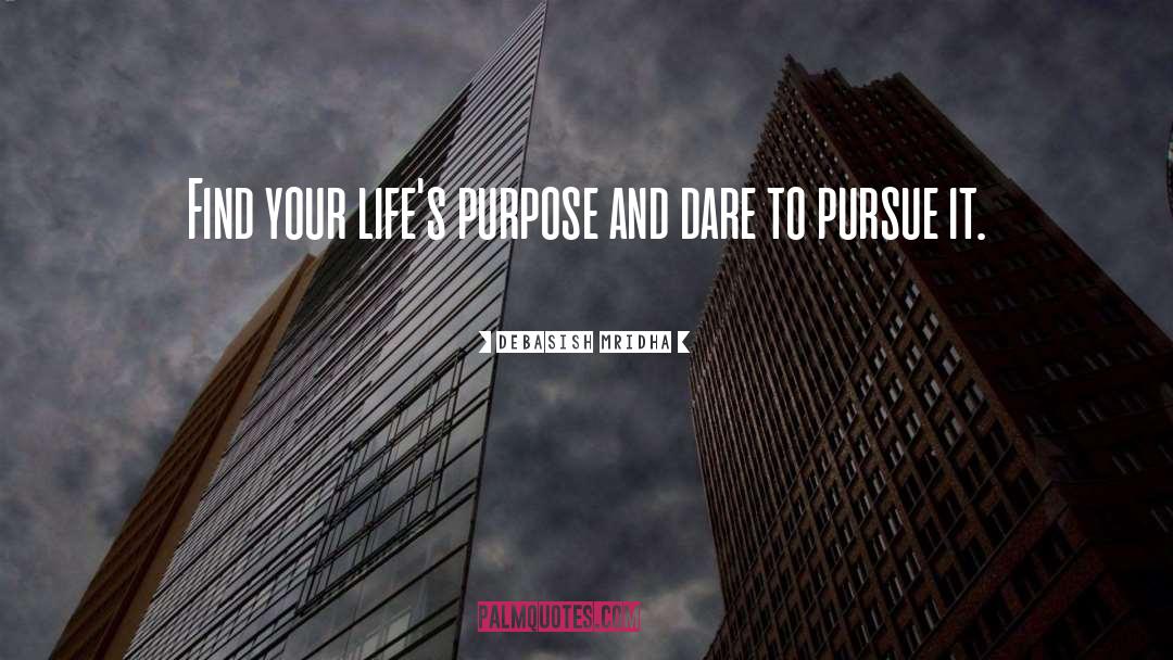 Life S Purpose quotes by Debasish Mridha