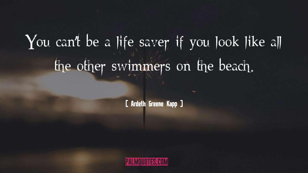 Life Saver quotes by Ardeth Greene Kapp