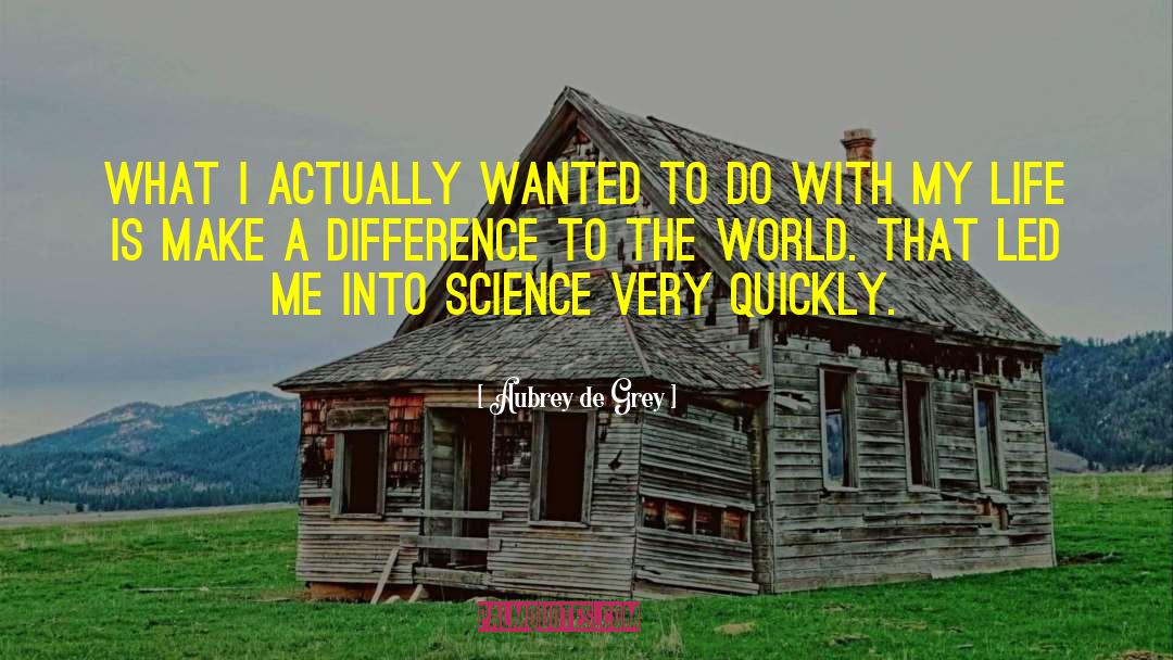 Life Science quotes by Aubrey De Grey