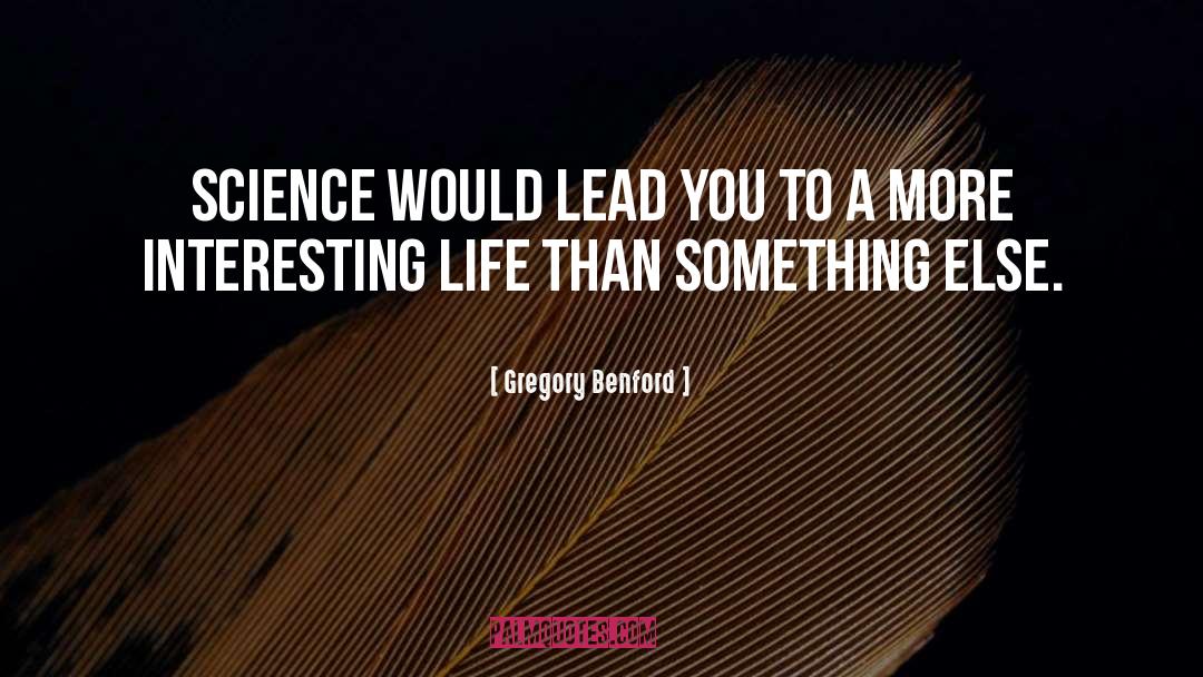 Life Science quotes by Gregory Benford