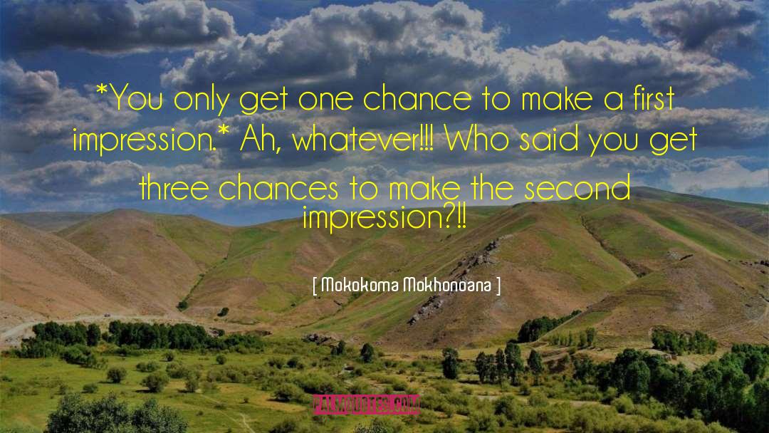 Life Second Chances quotes by Mokokoma Mokhonoana
