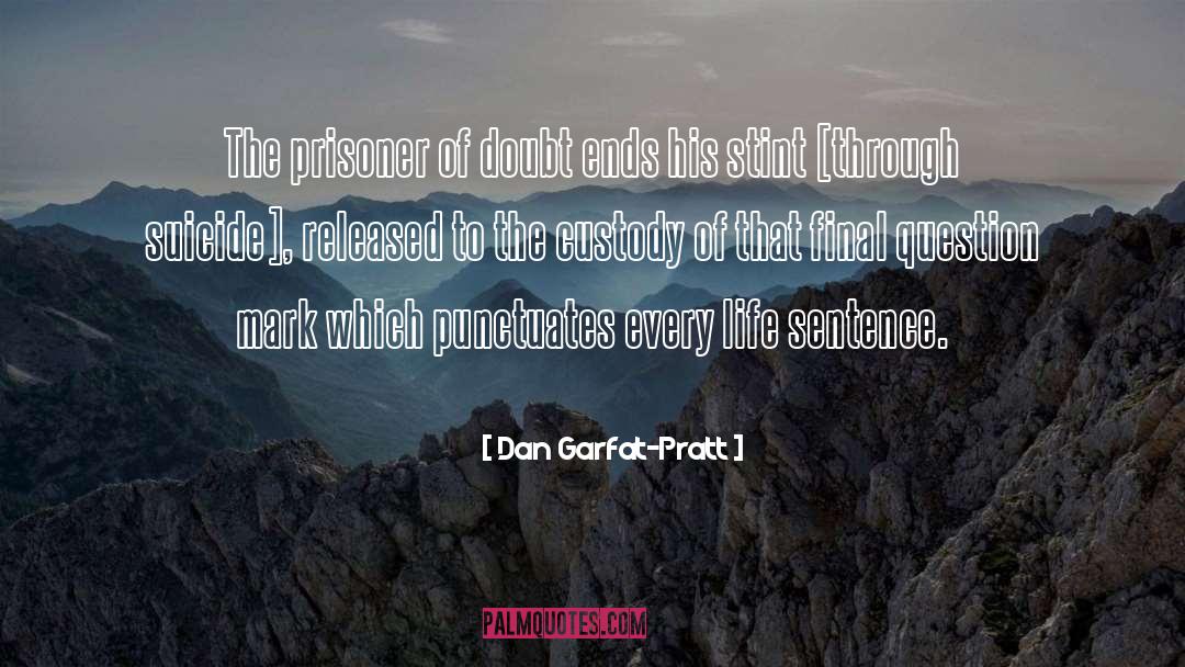Life Sentence quotes by Dan Garfat-Pratt